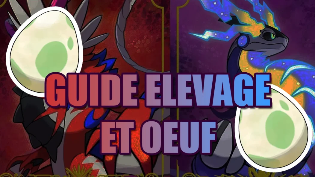 Pokémon Écarlate / Violet : guide de reproduction, avoir des œufs et élever des Pokémon