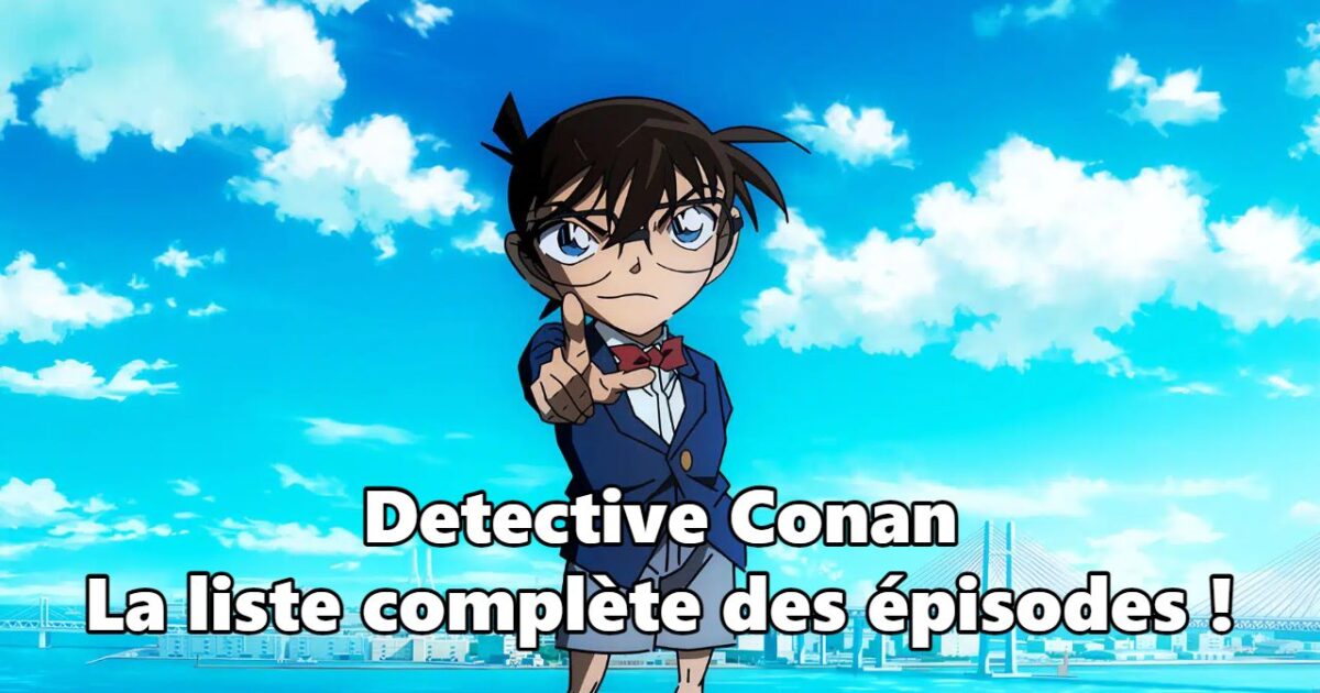 Liste complète des épisodes de Detective Conan.