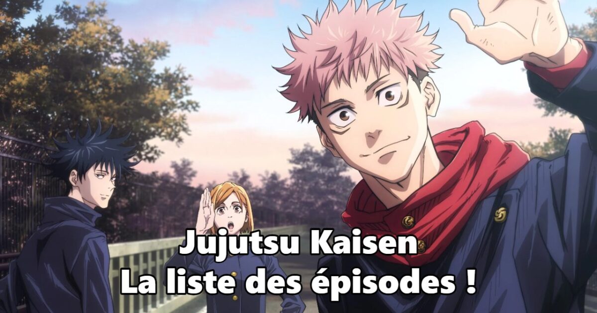 Liste des épisodes de Jujutsu Kaisen.